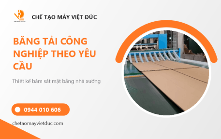 Thiết Kế, Chế Tạo Băng Tải Công Nghiệp Theo Yêu Cầu